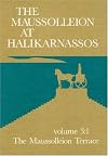 The Maussolleion at Halikarnassos. 3, The Maussolleion terrace and accessory structures
