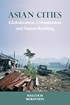 Asian Cities: Globalization, Urbanization and Nation-Building (Nias Monographs)