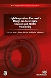 High temperature electronics design for aero engine controls and health monitoring