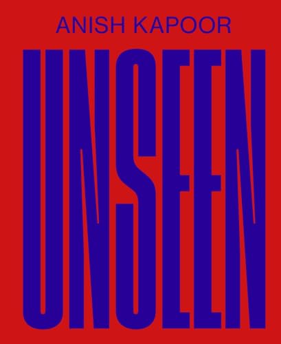 Anish Kapoor: Unseen