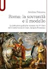 Roma: La Sovranità E Il Modello. Le Istituzioni Politiche Romane Nel IV Libro Del Contrat Social Di Jean-Jacques Rousseau