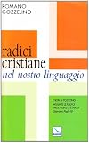 Radici cristiane nel nostro linguaggio. Non si possono tagliare le radici dalle quali si è nati