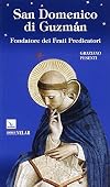 San Domenico di Guzmán. Fondatore dei Frati Predicatori