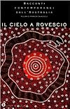 Il cielo a rovescio: racconti australiani contemporanei