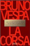 La corsa: Dopo D'Alema a Palazzo Chigi chi salira al Quirinale (I Libri di Bruno Vespa) (Italian Edition)