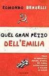 Quel gran pezzo dell'Emilia: terra di comunisti, motori, musica, bel gioco, cucina grassa e italiani di classe