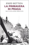 La primavera di Praga. 1968: la rivoluzione dimenticata