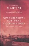 Night Conversations with Cardinal Martini: The Relevance of the Church for Tomorrow