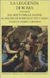 La leggenda di Roma. Volume II: Dal ratto delle donne al regno di Romolo e Tito Tazio