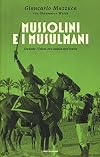 Mussolini e i Musulmani . Quando l'Islam Era Amico dell'Italia
