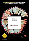 Le Linee Rosse Uomini Confini Imperi Le Carte Geografiche Che Raccontano Il Mondo In Cui Viviamo Strade Blu Non Fiction