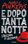 E dopo tanta notte strizzami le occhiaie