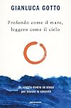 Profondo come il mare,leggero come il cielo.Un viaggio dentro se stessi