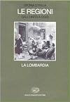 Storia d'Italia. Le regioni dall'Unità a oggi. La Lombardia.
