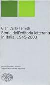Storia dell'editoria letteraria in Italia. 1945-2003
