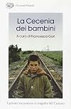 La Cecenia dei bambini: i giovani raccontano la tragedia del Caucaso