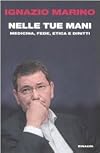 Nelle tue mani. Medicina, fede, etica e diritti