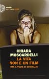 La vita non è un film (ma a volte ci somiglia)