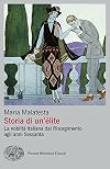 Storia di un'élite : la nobiltà italiana dal Risorgimento agli anni Sessanta / Maria Malatesta