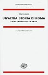 Un'altra storia di Roma. Origo gentis Romanae. Testo latino a fronte