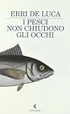 I pesci non chiudono gli occhi