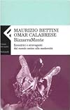 BizzarraMente: Eccentrici e stravaganti dal mondo antico alla modernita (Campi del sapere/Feltrinelli)