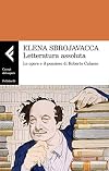 Letteratura assoluta. Le opere e il pensiero di Roberto Calasso