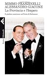 La provincia e l'impero : il giudizio americano sull'Italia di Berlusconi