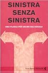 Sinistra senza sinistra : idee plurali per uscire dall'angolo