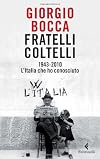 Fratelli coltelli. 1943-2010. L'Italia che ho conosciuto