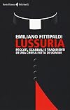 Lussuria. Peccati, scandali e tradimenti di una Chiesa fatta di uomini