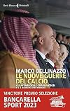 Le nuove guerre del calcio: Gli affari delle corporation e la rivolta dei tifosi