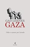 Gaza. Odio e amore per Israele