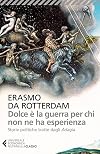 Dolce รจ la guerra per chi non ne ha esperienza (Italian Edition)