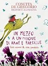 In mezzo a un milione di rane e farfalle. Ediz. a colori