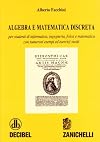 Algebra e matematica discreta: per studenti di informatica, ingegneria, fisica e matematica: con numerosi esempi ed esercizi svolti