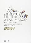Miniatura del' 400 a San Marco : dalle suggestioni avignonesi all'ambiente dell'Angelico