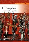 I Templari. La storia e la leggenda