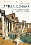 La villa romana. Con guida archeologica alle ville romane
