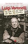 Luigi Veronelli. La vita è troppo corta per bere vini cattivi