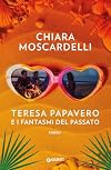 Teresa Papavero e i fantasmi del passato: [romanzo]
