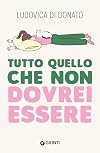 Tutto quello che non dovrei essere