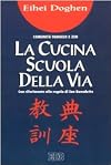 La cucina scuola della via. Tenzo Kyokun. Con riferimento alla Regola di san Benedetto