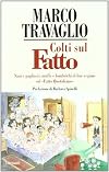 Colti sul Fatto. Nani e pagliacci, muffe e lombrichi di fine regime sul «Fatto Quotidiano»
