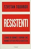 Resistenti: storie di donne e uomini che hanno lottato per la giustizia