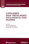 Il papa venuto dalla fine del mondo per la Chiesa del terzo millennio