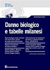 Danno biologico e tabelle milanesi: danno biologico, danni connessi alla lesione fisica, danno da morte ...