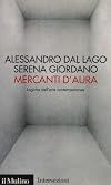 Mercanti d'aura. Logiche dell'arte contemporanea