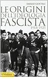 Le origini dell'ideologia fascista (1918-1925)
