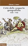 L'et&agrave; delle scoperte geografiche 1500-1700